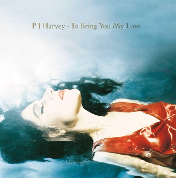 PJ Harvey / To Bring You My Love